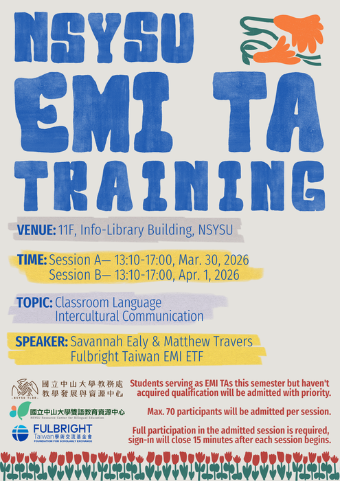 【雙語計畫-學生活動】轉知：為提供全國大專院校培訓EMI課程教學助理資源，國立中山大學雙語教育資源中心辦理「114-2學期EMI教學助理培訓課程」，惠請轉知所屬學生踴躍報名，請查照。圖片